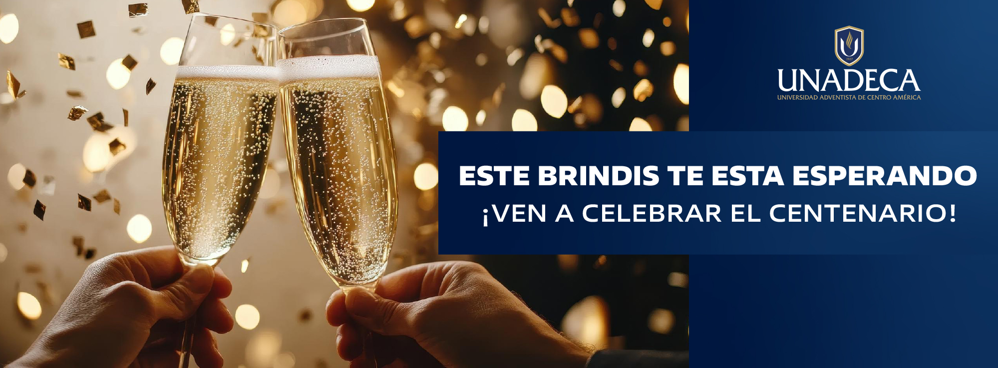 Dos copas brindando entre confeti dorado. «Este brindis te está esperando. ¡Ven a celebrar el Centenario!»